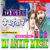 Azamgarh ke bhaiya re Samar Singh SongDJ Ankit Music Lalganj Azamgarh 